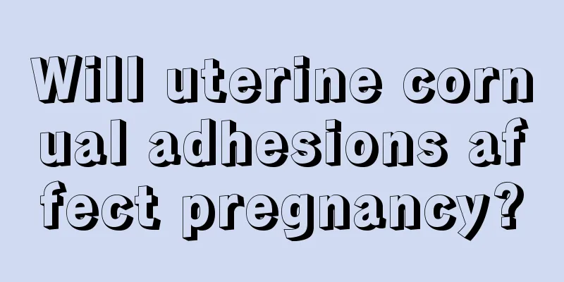 Will uterine cornual adhesions affect pregnancy?