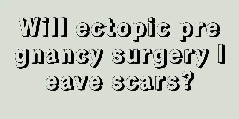 Will ectopic pregnancy surgery leave scars?