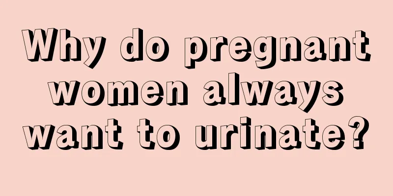 Why do pregnant women always want to urinate?