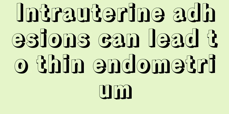 Intrauterine adhesions can lead to thin endometrium