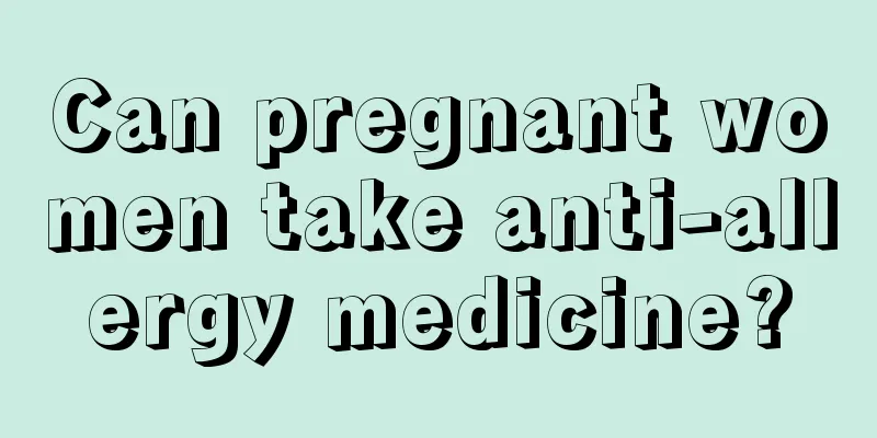 Can pregnant women take anti-allergy medicine?