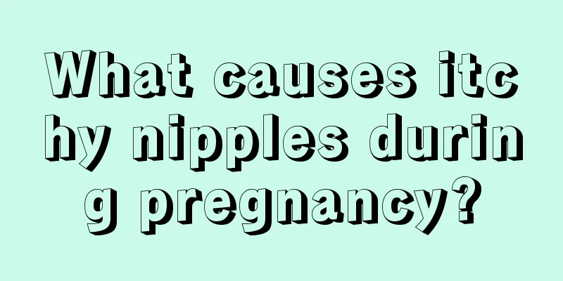 What causes itchy nipples during pregnancy?