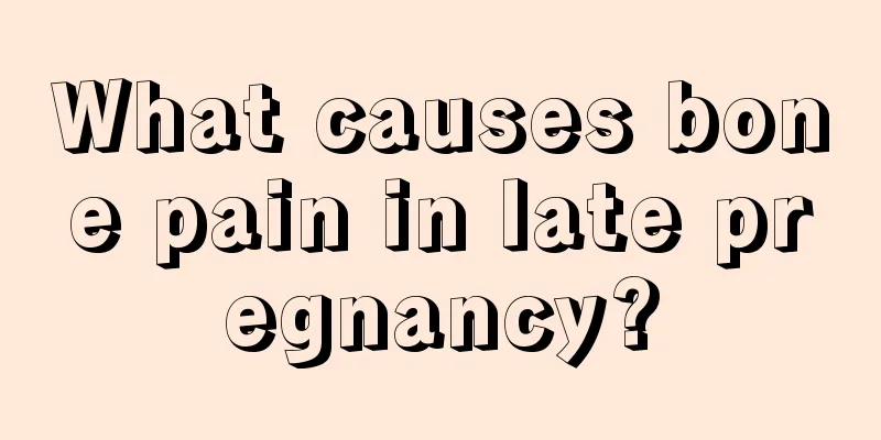 What causes bone pain in late pregnancy?