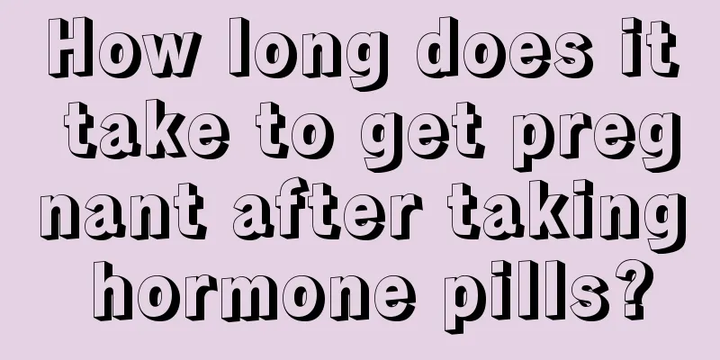 How long does it take to get pregnant after taking hormone pills?