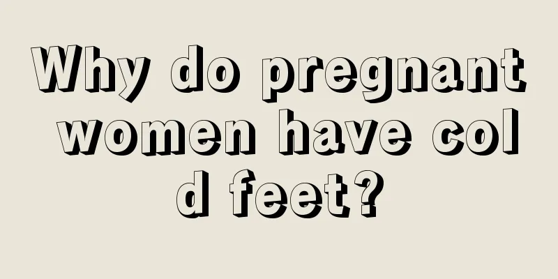 Why do pregnant women have cold feet?