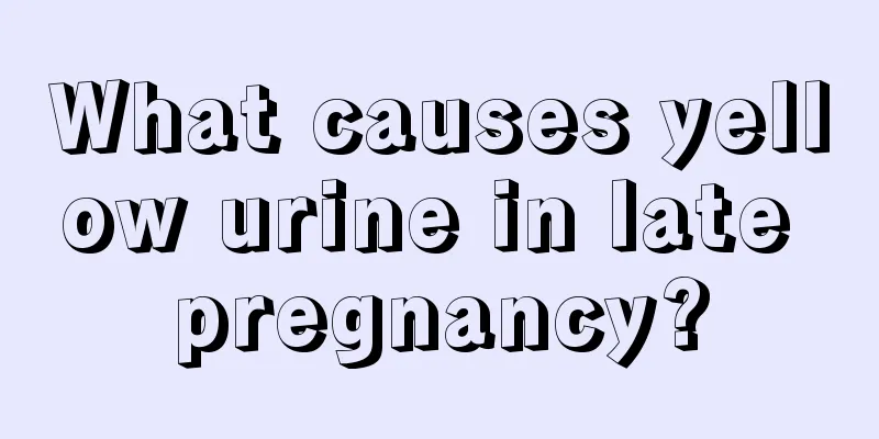 What causes yellow urine in late pregnancy?