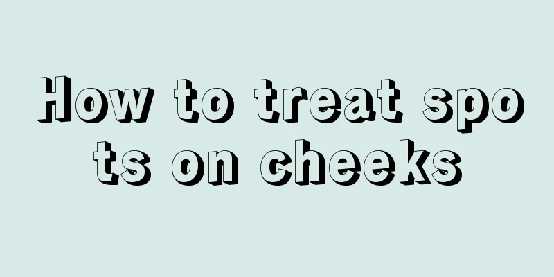 How to treat spots on cheeks