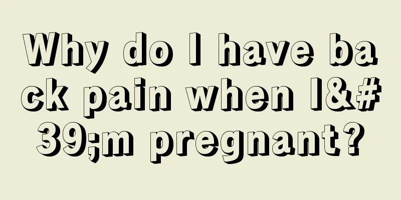 Why do I have back pain when I'm pregnant?