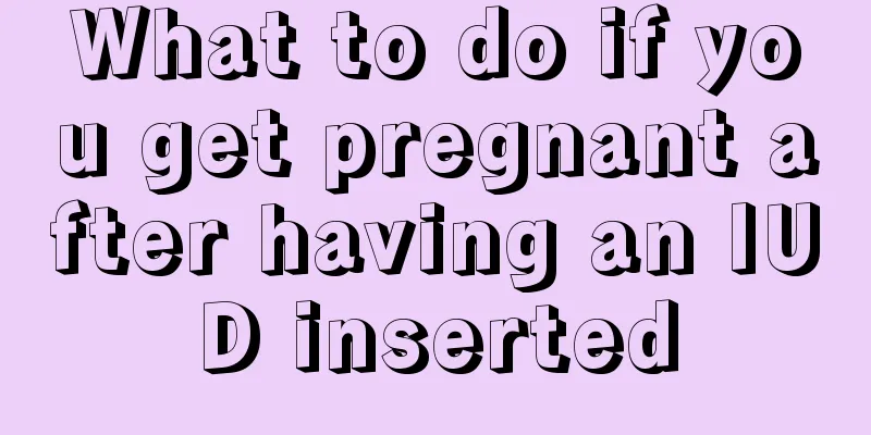 What to do if you get pregnant after having an IUD inserted