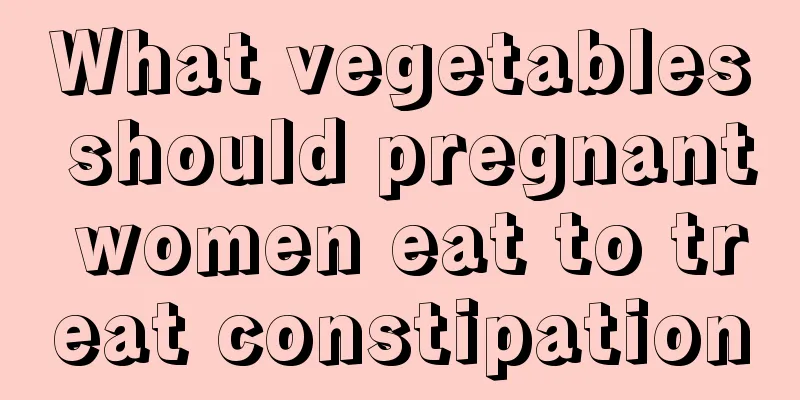 What vegetables should pregnant women eat to treat constipation