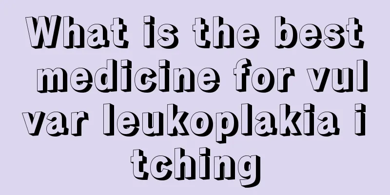 What is the best medicine for vulvar leukoplakia itching