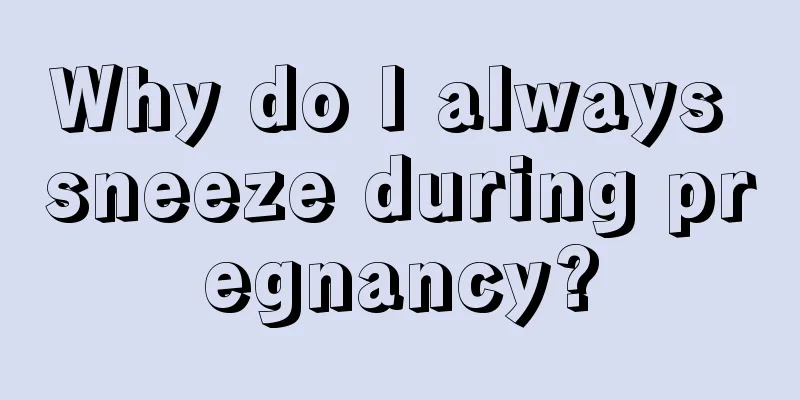 Why do I always sneeze during pregnancy?