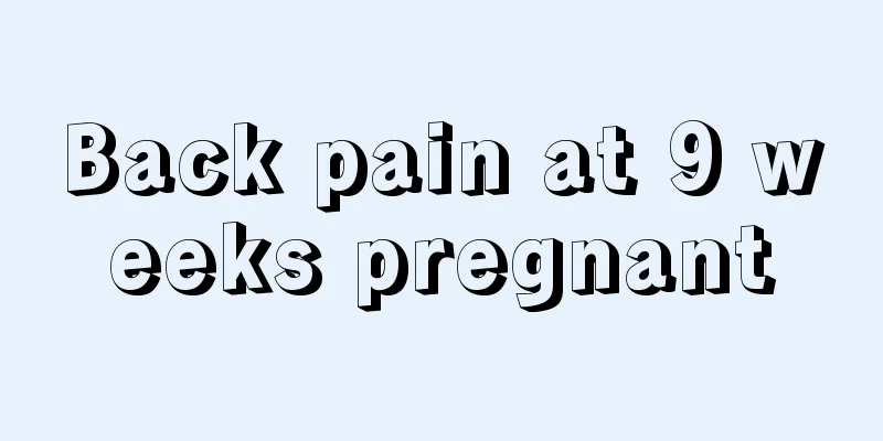 Back pain at 9 weeks pregnant