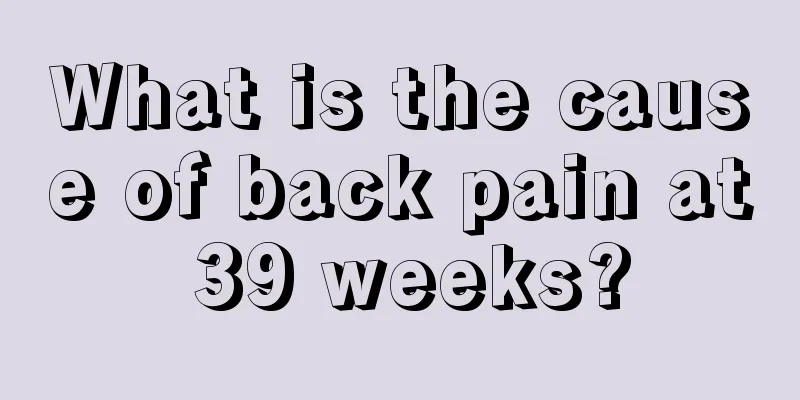 What is the cause of back pain at 39 weeks?