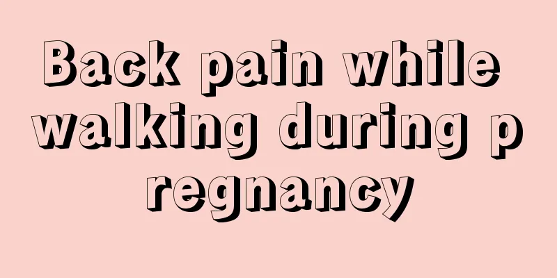 Back pain while walking during pregnancy