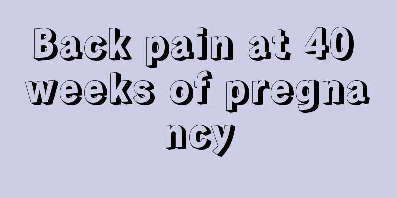 Back pain at 40 weeks of pregnancy