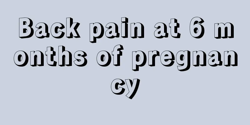 Back pain at 6 months of pregnancy