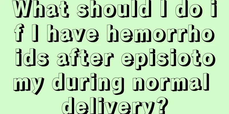 What should I do if I have hemorrhoids after episiotomy during normal delivery?