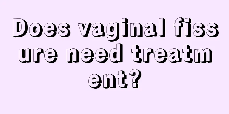 Does vaginal fissure need treatment?