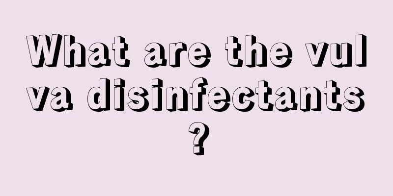 What are the vulva disinfectants?