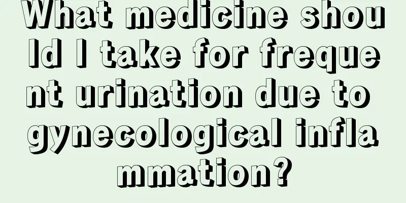 What medicine should I take for frequent urination due to gynecological inflammation?