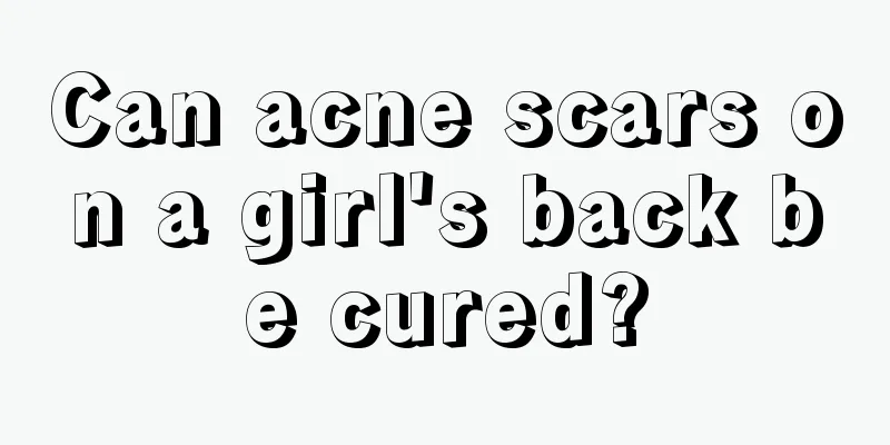 Can acne scars on a girl's back be cured?