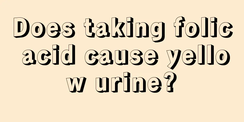 Does taking folic acid cause yellow urine?