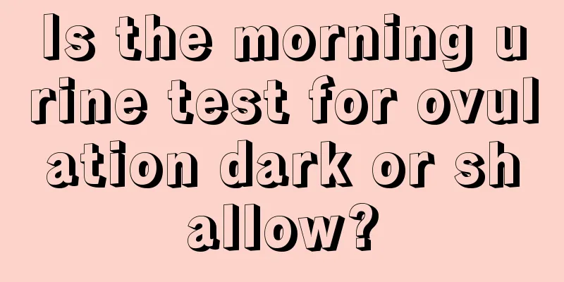 Is the morning urine test for ovulation dark or shallow?