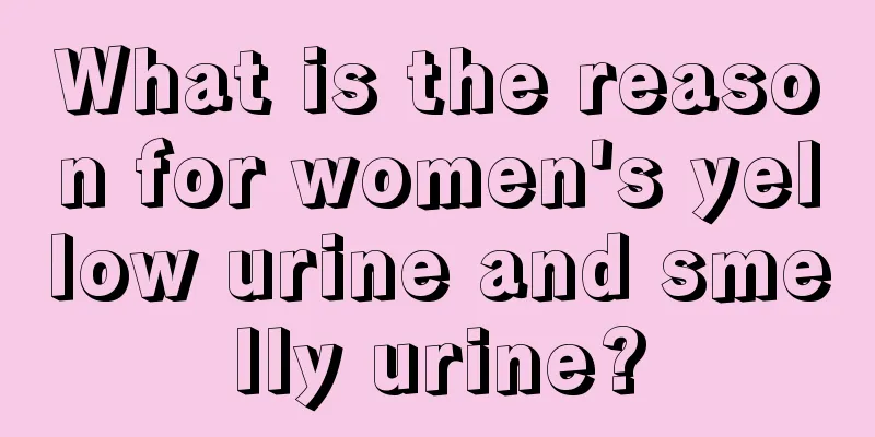 What is the reason for women's yellow urine and smelly urine?