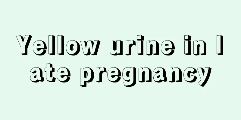 Yellow urine in late pregnancy