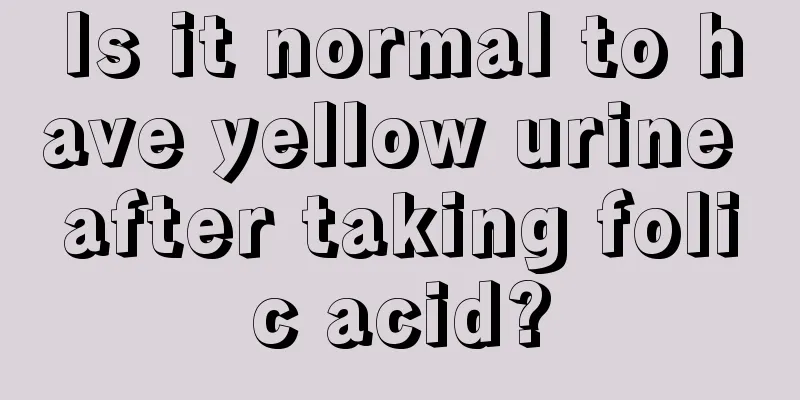 Is it normal to have yellow urine after taking folic acid?