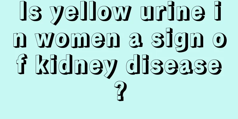 Is yellow urine in women a sign of kidney disease?