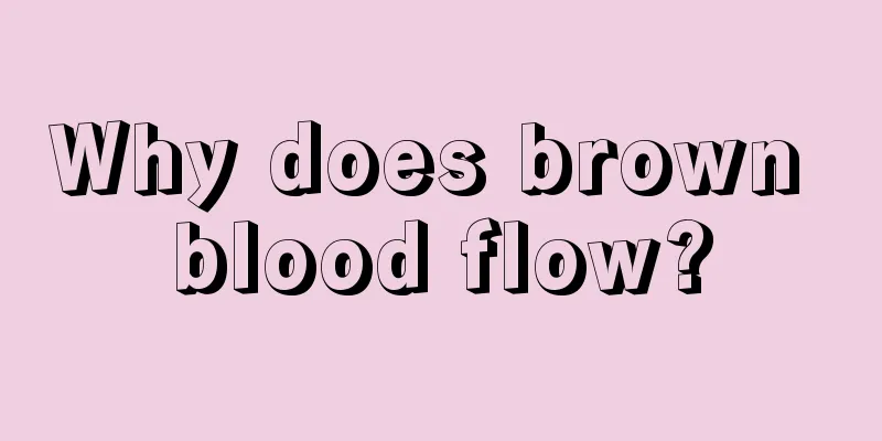 Why does brown blood flow?