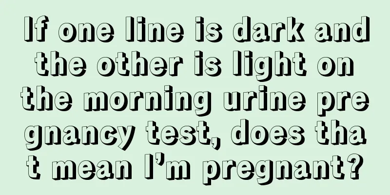 If one line is dark and the other is light on the morning urine pregnancy test, does that mean I’m pregnant?