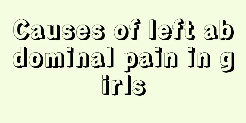 Causes of left abdominal pain in girls