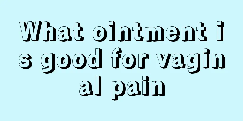 What ointment is good for vaginal pain