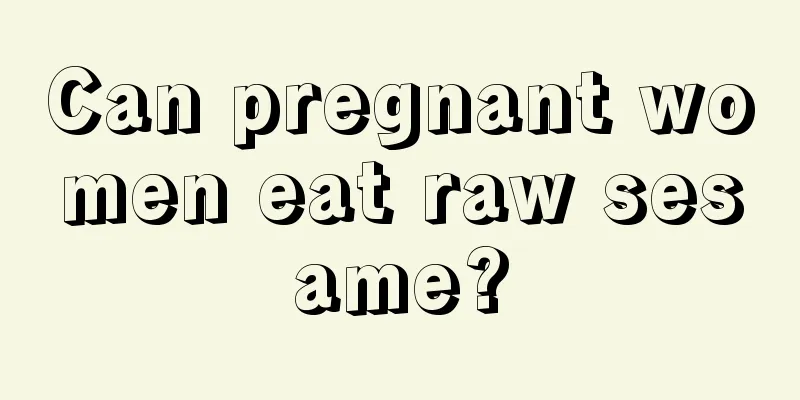 Can pregnant women eat raw sesame?