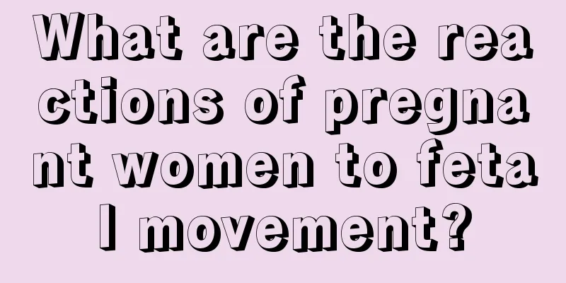 What are the reactions of pregnant women to fetal movement?