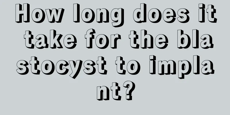 How long does it take for the blastocyst to implant?