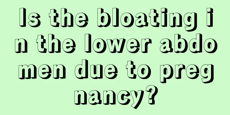 Is the bloating in the lower abdomen due to pregnancy?