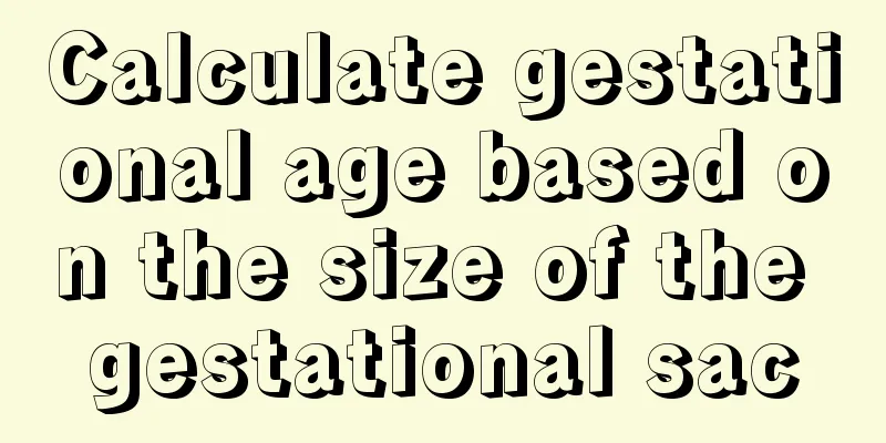 Calculate gestational age based on the size of the gestational sac