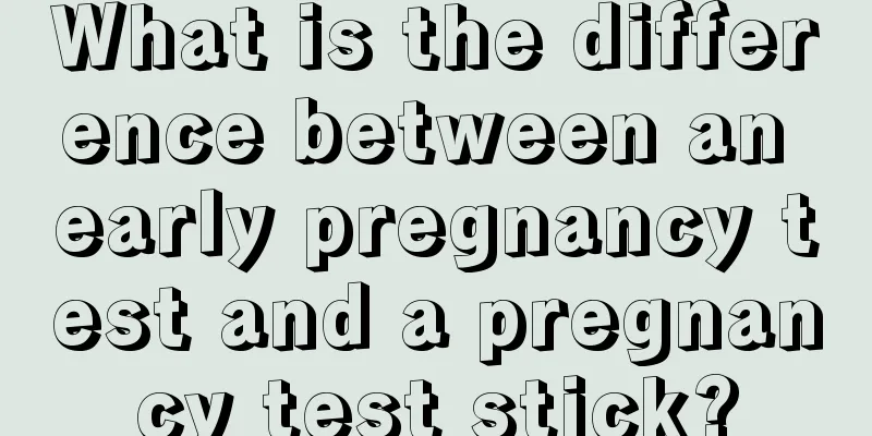 What is the difference between an early pregnancy test and a pregnancy test stick?