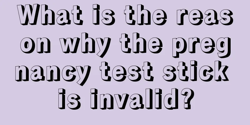 What is the reason why the pregnancy test stick is invalid?