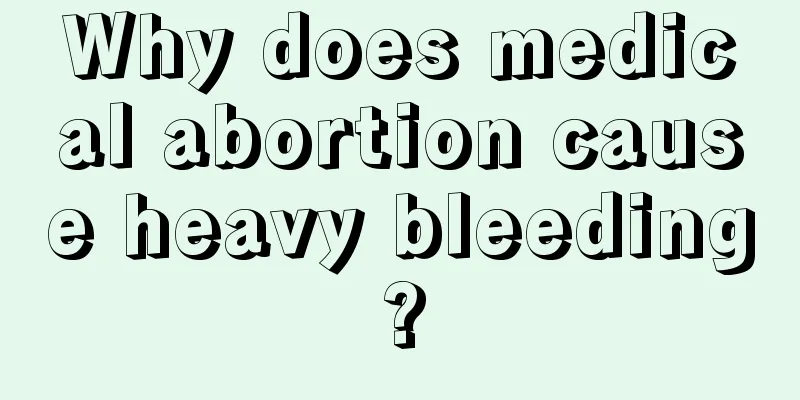 Why does medical abortion cause heavy bleeding?