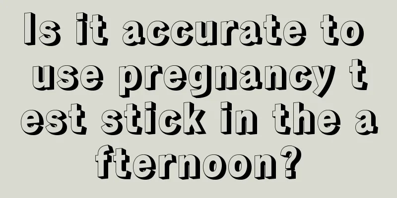 Is it accurate to use pregnancy test stick in the afternoon?