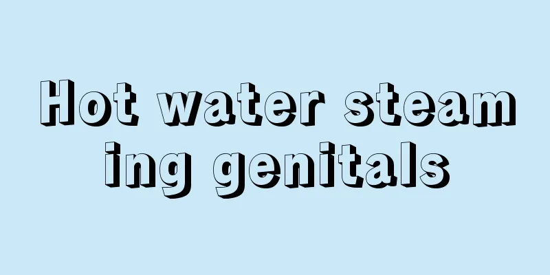 Hot water steaming genitals