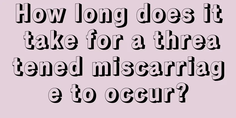 How long does it take for a threatened miscarriage to occur?