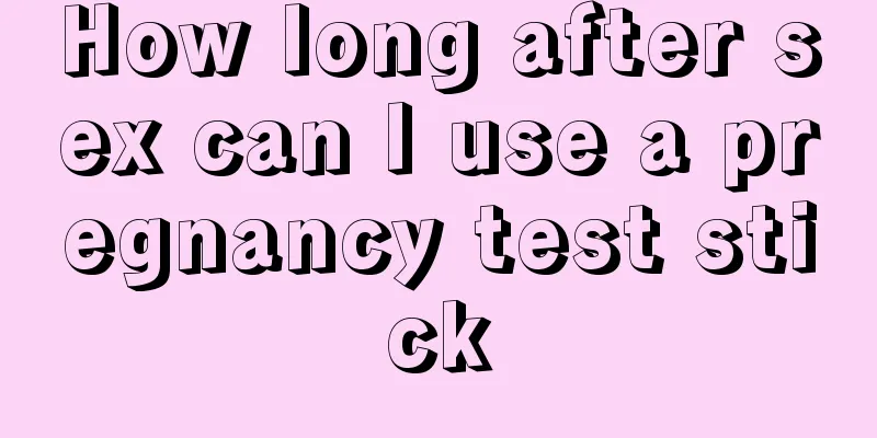 How long after sex can I use a pregnancy test stick