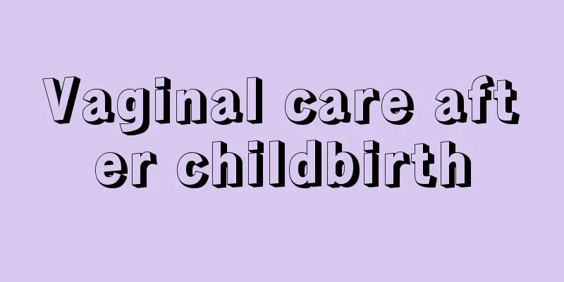 Vaginal care after childbirth