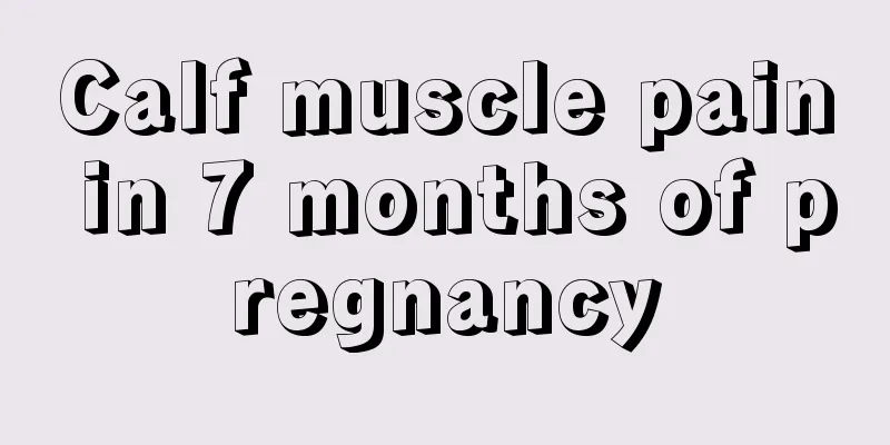 Calf muscle pain in 7 months of pregnancy